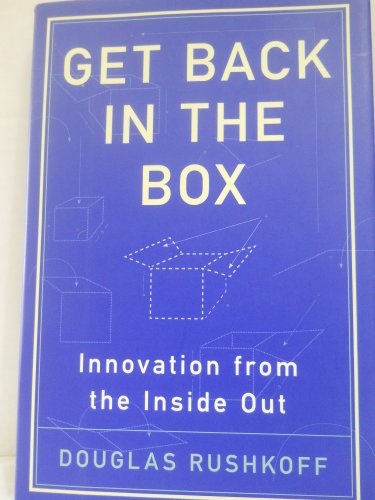 Beispielbild fr Get Back in the Box : Innovation from the Inside Out zum Verkauf von Better World Books