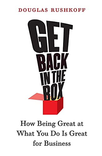 Beispielbild fr Get Back in the Box : How Being Great at What You Do Is Great for Business zum Verkauf von Better World Books