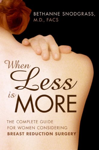 Beispielbild fr When Less Is More : The Complete Guide for Women Considering Breast Reduction Surgery zum Verkauf von Better World Books