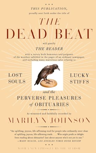 Imagen de archivo de The Dead Beat: Lost Souls, Lucky Stiffs, and the Perverse Pleasures of Obituaries (P.S.) a la venta por SecondSale