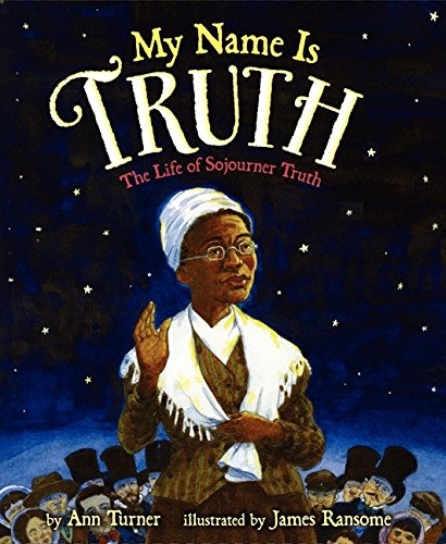 Beispielbild fr My Name Is Truth : The Life of Sojourner Truth zum Verkauf von Better World Books