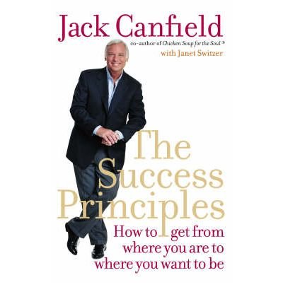 9780060759322: The Success Principles: How to Get from Where You Are to Where You Want to Be
