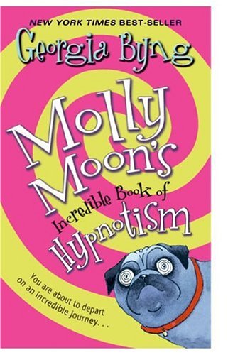 Stock image for Molly Moon's Incredible Book of Hypnotism for sale by HPB-Emerald
