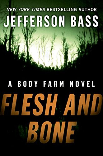 Beispielbild fr Flesh and Bone: A Body Farm Novel zum Verkauf von SecondSale