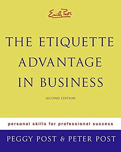 Stock image for Emily Post's The Etiquette Advantage in Business: Personal Skills for Professional Success, Second Edition for sale by SecondSale