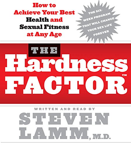 9780060760090: The Hardness Factor: How To Achieve Your Best Health and Sexual Fitness At Any Age