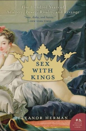 9780060760106: Sex with Kings : 500 Years of Adultery, Power, Rivalry, and Revenge