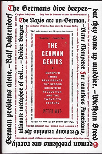9780060760236: The German Genius: Europe's Third Renaissance, the Second Scientific Revolution, and the Twentieth Century