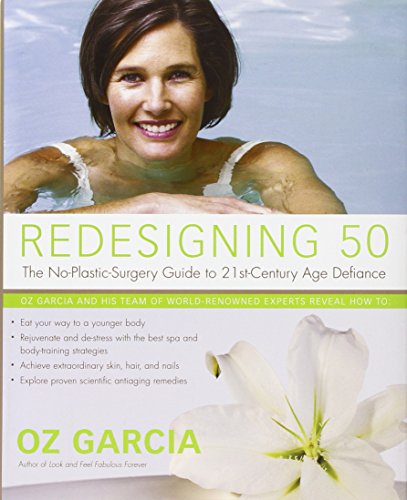 Redesigning 50: The No Plastic Surgery Guide to 21st-Century Age Defiance