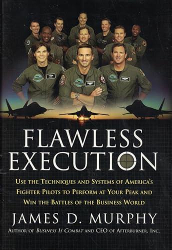 Imagen de archivo de Flawless Execution: Use the Techniques and Systems of America's Fighter Pilots to Perform at Your Peak and Win the Battles of the Business World a la venta por Gulf Coast Books