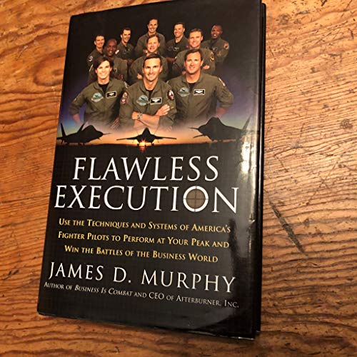9780060760496: Flawless Execution: Use the Techniques and Systems of America's Fighter Pilots to Perform at Your Peak and Win the Battles of the Business World