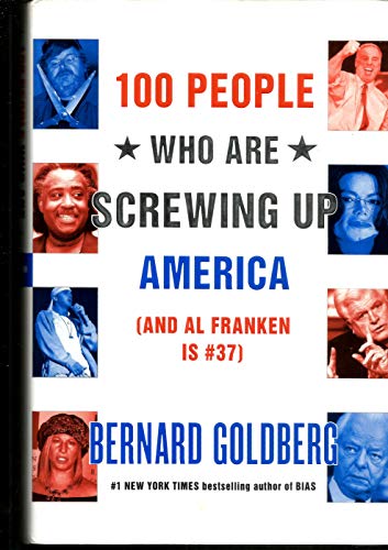 Imagen de archivo de 100 People Who Are Screwing Up America (And Al Franken Is #37) a la venta por Gulf Coast Books