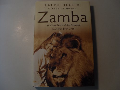 9780060761325: Zamba: The True Story Of The Greatest Lion That Ever Lived