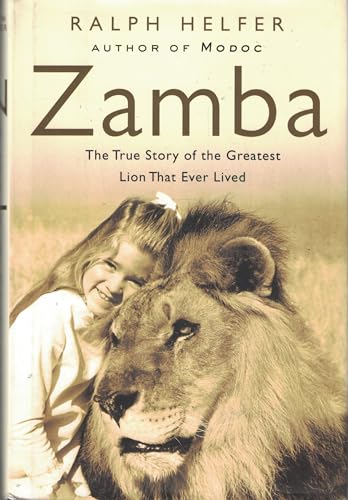 Stock image for Zamba : The True Story of the Greatest Lion That Ever Lived for sale by Better World Books