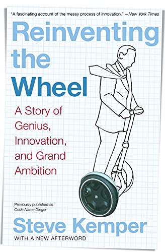 Reinventing the Wheel: A Story of Genius, Innovation, and Grand Ambition [Paperback] Kemper, Steve - Kemper, Steve