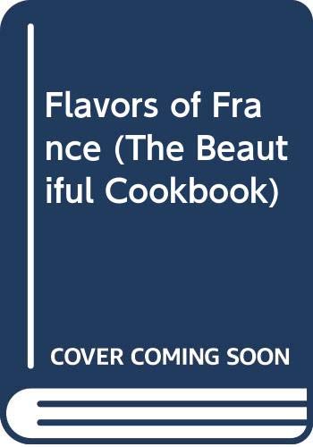 Stock image for Flavors of France (The Beautiful Cookbook) for sale by WorldofBooks