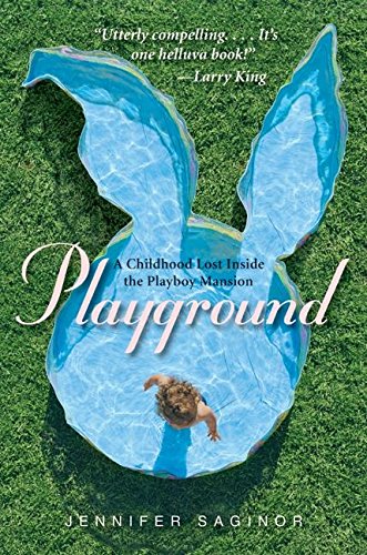 9780060761561: Playground: A Childhood Lost Inside the Playboy Mansion