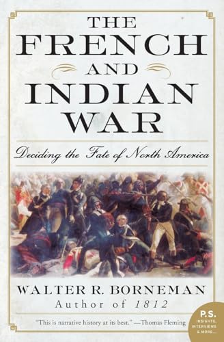 Beispielbild fr The French and Indian War : Deciding the Fate of North America zum Verkauf von Better World Books