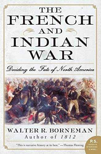 Imagen de archivo de The French and Indian War: Deciding the Fate of North America a la venta por HPB-Ruby
