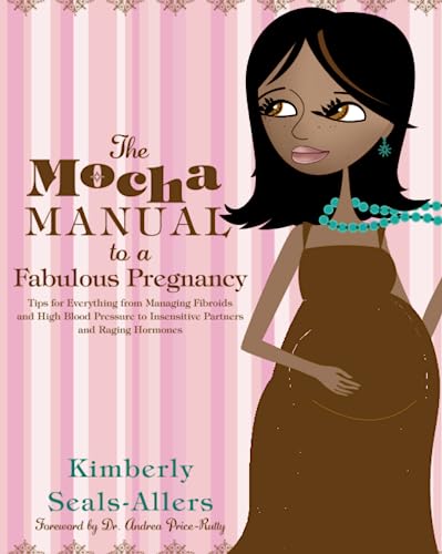 Stock image for The Mocha Manual to a Fabulous Pregnancy for sale by SecondSale