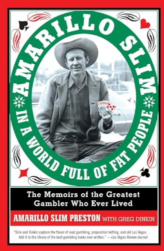 9780060762308: Amarillo Slim in a World Full of Fat People: The Memoir of the Greatest Gambler Who Ever Lived: The Memoirs of the Greatest Gambler Who Ever Lived