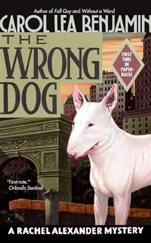 The Wrong Dog: A Rachel Alexander Mystery (Rachel Alexander Series, 5) (9780060762360) by Benjamin, Carol Lea