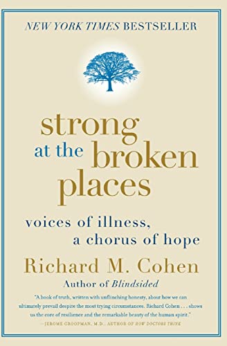 Beispielbild fr Strong at the Broken Places: Voices of Illness, a Chorus of Hope zum Verkauf von BookHolders