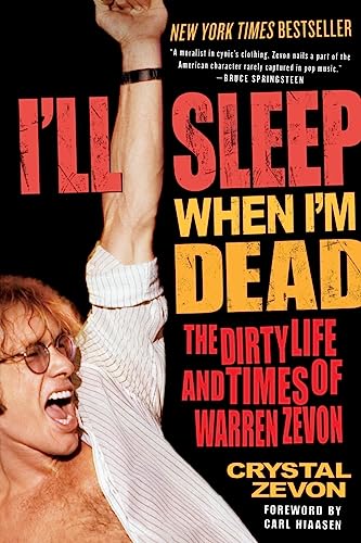 Beispielbild fr I'll Sleep When I'm Dead: The Dirty Life and Times of Warren Zevon zum Verkauf von Cathy's Half Price Books