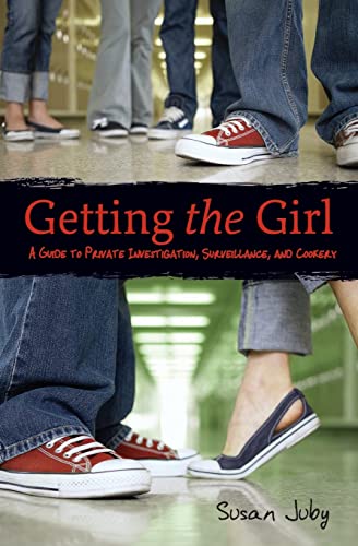 9780060765286: Getting the Girl: A Guide to Private Investigation, Surveillance, and Co okery