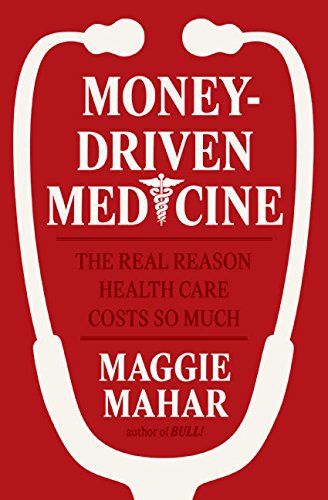 Beispielbild fr Money-Driven Medicine: The Real Reason Health Care Costs So Much zum Verkauf von SecondSale