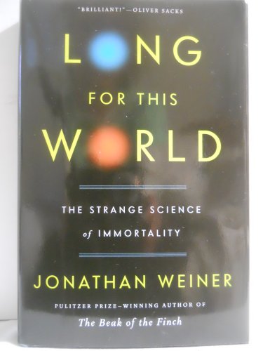 Beispielbild fr Long for This World : The Strange Science of Immortality zum Verkauf von Better World Books