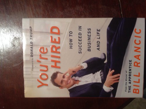 Beispielbild fr You're Hired: How to Succeed in Business and Life from the Winner of The Apprentice zum Verkauf von SecondSale