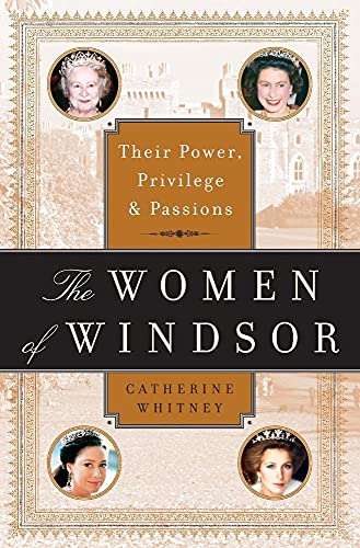 Beispielbild fr The Women of Windsor: Their Power, Privilege, and Passions zum Verkauf von Wonder Book