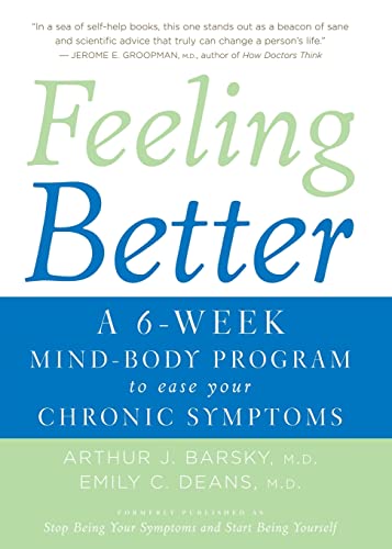 Beispielbild fr Feeling Better: A 6-Week Mind-Body Program to Ease Your Chronic Symptoms zum Verkauf von SecondSale