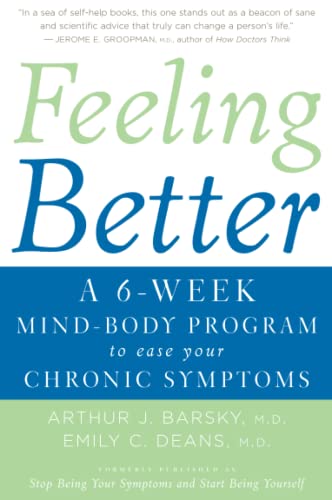 Imagen de archivo de Feeling Better: A 6-Week Mind-Body Program to Ease Your Chronic Symptoms a la venta por SecondSale