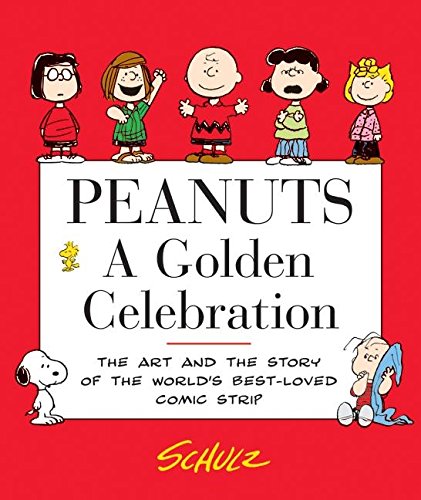 9780060766603: Peanuts: A Golden Celebration: The Art and the Story of the World's Best-Loved Comic Strip