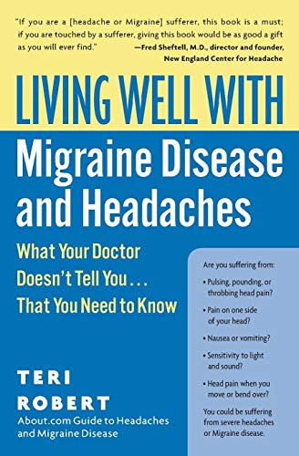 Stock image for Living Well With Migraine Disease And Headaches: What Your Doctor Doesn't Tell You.That You Need To Know for sale by P.C. Schmidt, Bookseller