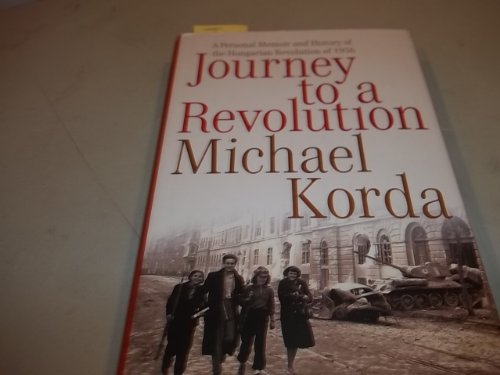 Imagen de archivo de Journey to a Revolution: A Personal Memoir and History of the Hungarian Revolution of 1956 a la venta por SecondSale