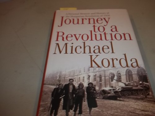 9780060772611: Journey to a Revolution: A Personal Memoir and History of the Hungarian Revolution of 1956