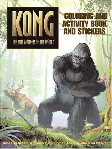 King Kong: Coloring and Activity Book and Stickers (Kong The 8th Wonder Of The World) (9780060773069) by Hapka, Catherine