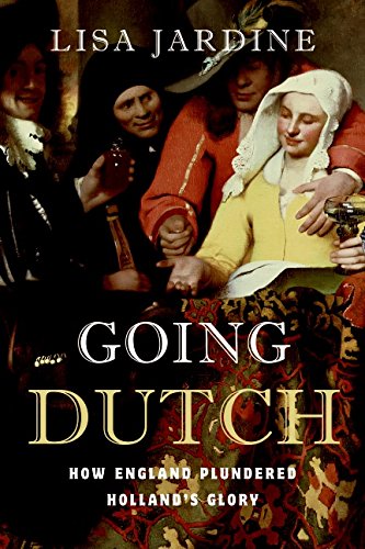 Imagen de archivo de Going Dutch: How England Plundered Holland's Glory a la venta por More Than Words