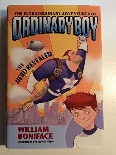 9780060774646: The Hero Revealed (The Extraordinary Adventures of Ordinary Boy)