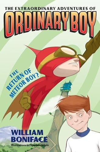 9780060774677: The Return of Meteor Boy? (The Extraordinary Adventures of Ordinary Boy)