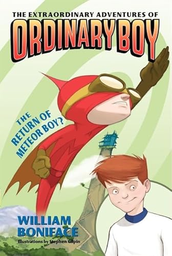 Beispielbild fr The Extraordinary Adventures of Ordinary Boy, Book 2: The Return of Meteor Boy? (Extraordinary Adventures of Ordinary Boy, 2) zum Verkauf von Gulf Coast Books