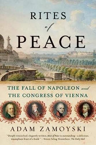 Beispielbild fr Rites of Peace: The Fall of Napoleon and the Congress of Vienna zum Verkauf von New Legacy Books