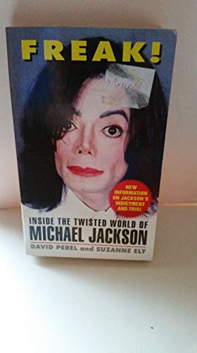 Beispielbild fr Freak!: Inside the Twisted World of Michael Jackson zum Verkauf von ThriftBooks-Dallas