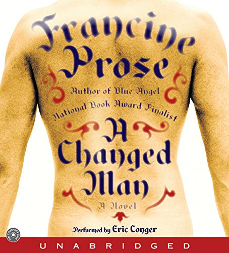 A Changed Man CD: A Novel (9780060776510) by Prose, Francine