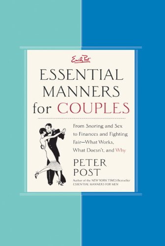 Beispielbild fr Essential Manners for Couples: From Snoring and Sex to Finances and Fighting Fair-What Works, What Doesn't, and Why zum Verkauf von SecondSale