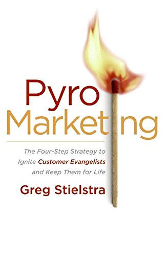 9780060776701: PyroMarketing: The Four-Step Strategy to Ignite Customer Evangelists and Keep Them for Life