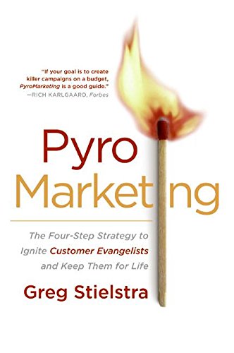 Stock image for PyroMarketing: The Four-Step Strategy to Ignite Customer Evangelists and Keep Them for Life for sale by SecondSale